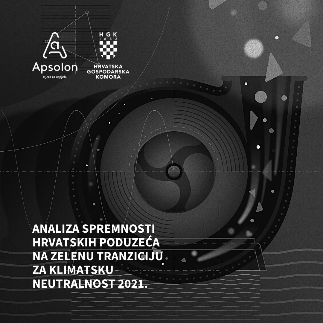Apsolon i HGK - Analiza spremnosti hrvatskih poduzeća na zelenu tranziciju za klimatsku neutralnost 2021